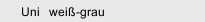 Uni   weiß-grau