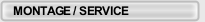MONTAGE / SERVICE