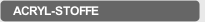 ACRYL-STOFFE